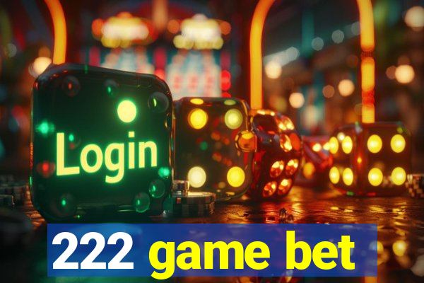 222 game bet